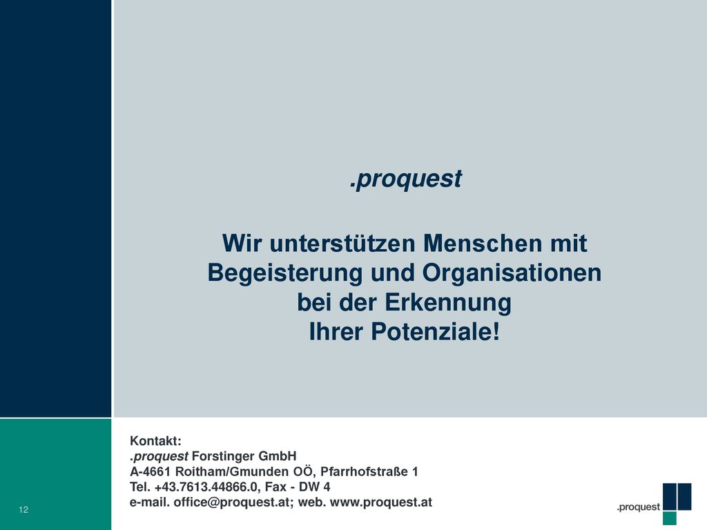 .proquest Wir unterstützen Menschen mit Begeisterung und Organisationen bei der Erkennung Ihrer Potenziale!
