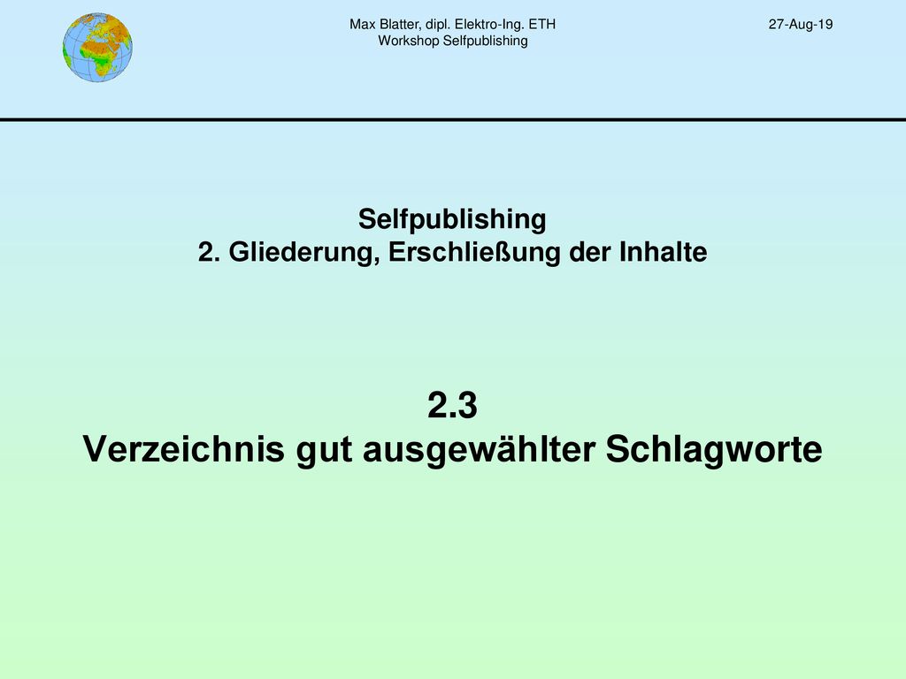 Max Blatter, dipl. Elektro-Ing. ETH Workshop Selfpublishing