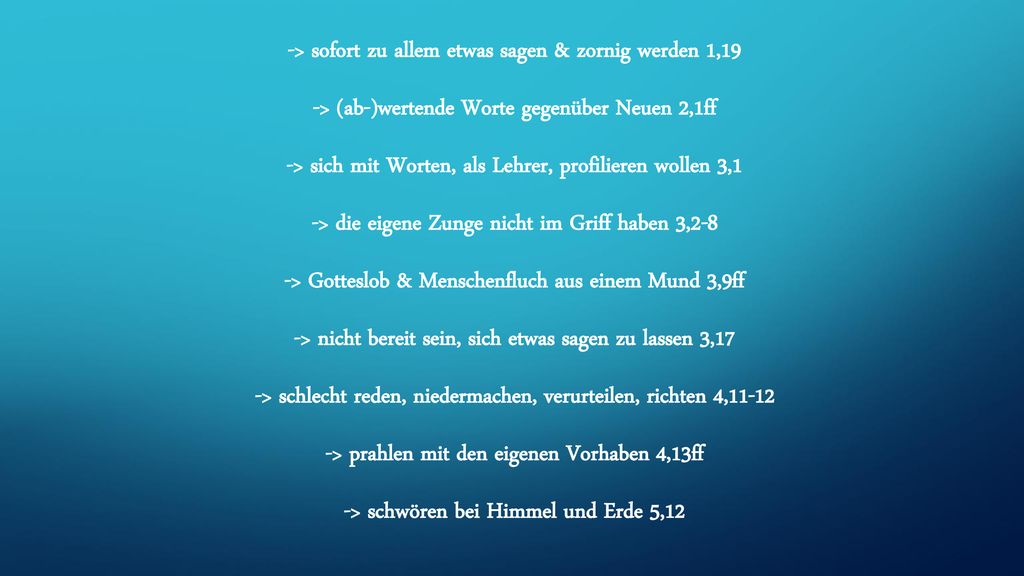 -> sofort zu allem etwas sagen & zornig werden 1,19