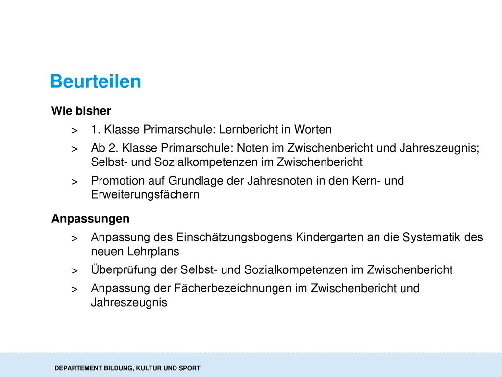 Beurteilen Wie bisher 1. Klasse Primarschule: Lernbericht in Worten