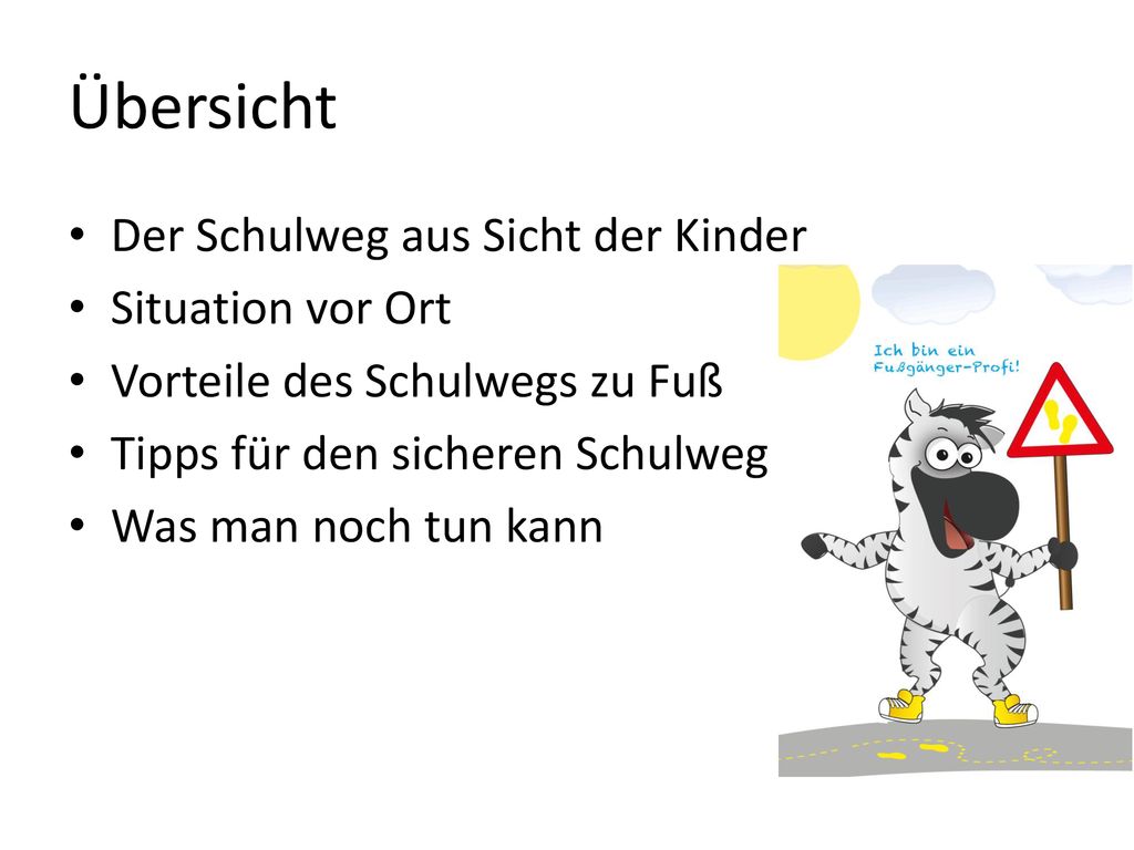 Übersicht Der Schulweg aus Sicht der Kinder Situation vor Ort