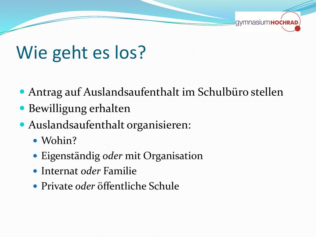 Wie geht es los Antrag auf Auslandsaufenthalt im Schulbüro stellen