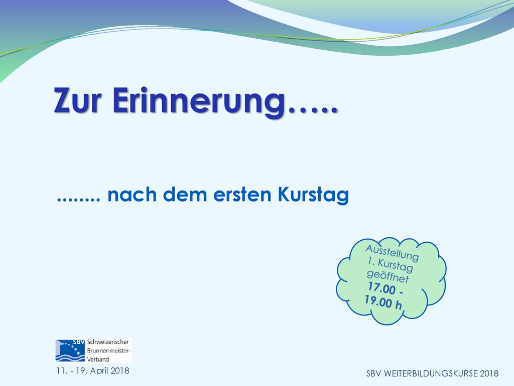 Ausstellung 1. Kurstag geöffnet