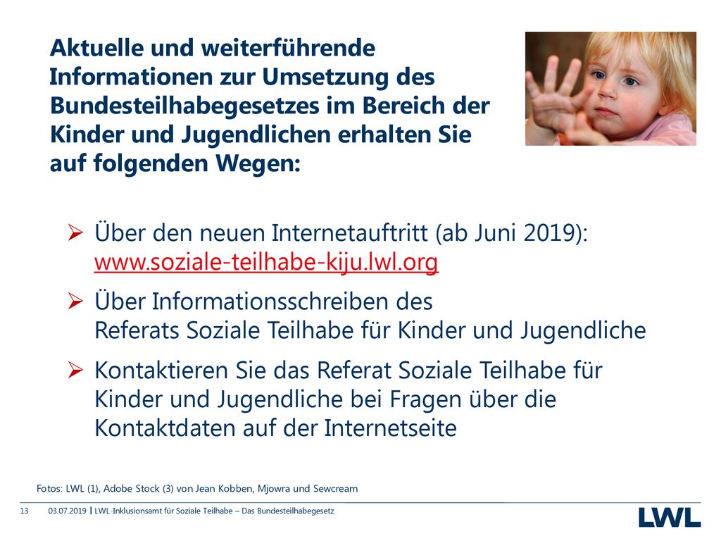 Aktuelle und weiterführende Informationen zur Umsetzung des Bundesteilhabegesetzes im Bereich der Kinder und Jugendlichen erhalten Sie auf folgenden Wegen: