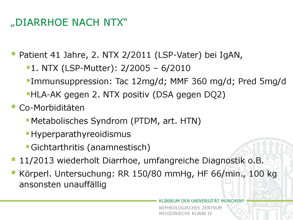 „Diarrhoe nach NTX Patient 41 Jahre, 2. NTX 2/2011 (LSP-Vater) bei IgAN, 1. NTX (LSP-Mutter): 2/2005 – 6/2010.