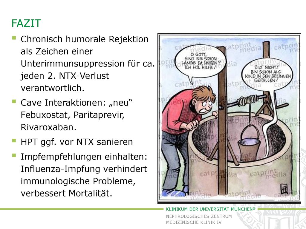 Fazit Chronisch humorale Rejektion als Zeichen einer Unterimmunsuppression für ca. jeden 2. NTX-Verlust verantwortlich.