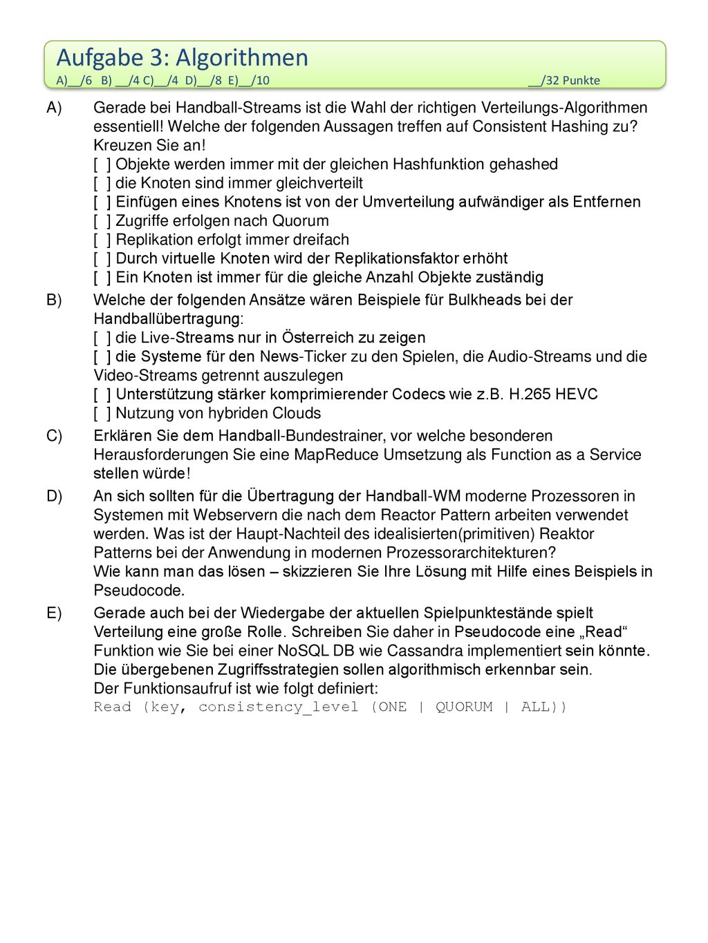 Aufgabe 3: Algorithmen A)__/6 B) __/4 C)__/4 D)__/8 E)__/10 __/32 Punkte.