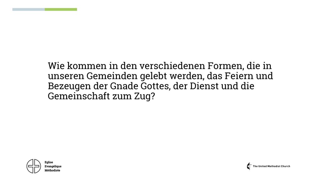 Wie kommen in den verschiedenen Formen, die in unseren Gemeinden gelebt werden, das Feiern und Bezeugen der Gnade Gottes, der Dienst und die Gemeinschaft zum Zug