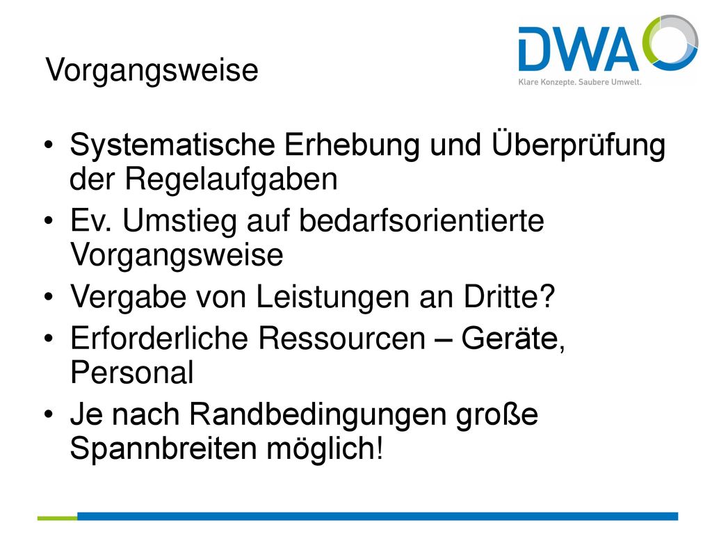 Vorgangsweise Systematische Erhebung und Überprüfung der Regelaufgaben. Ev. Umstieg auf bedarfsorientierte Vorgangsweise.