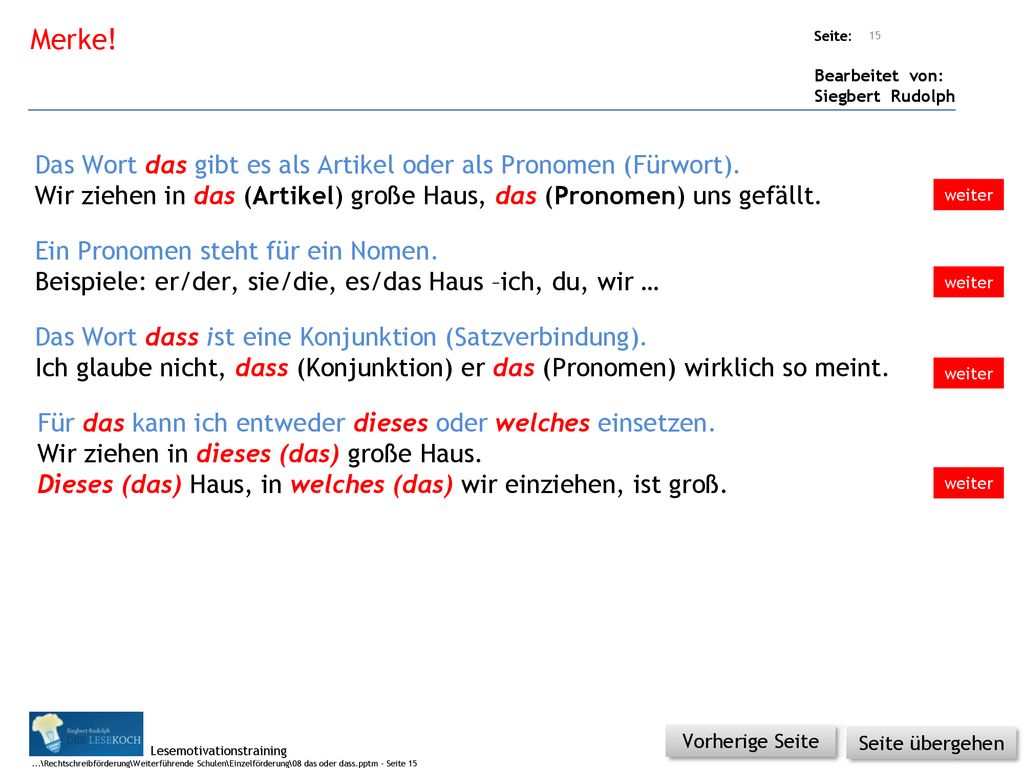Merke! Das Wort das gibt es als Artikel oder als Pronomen (Fürwort).