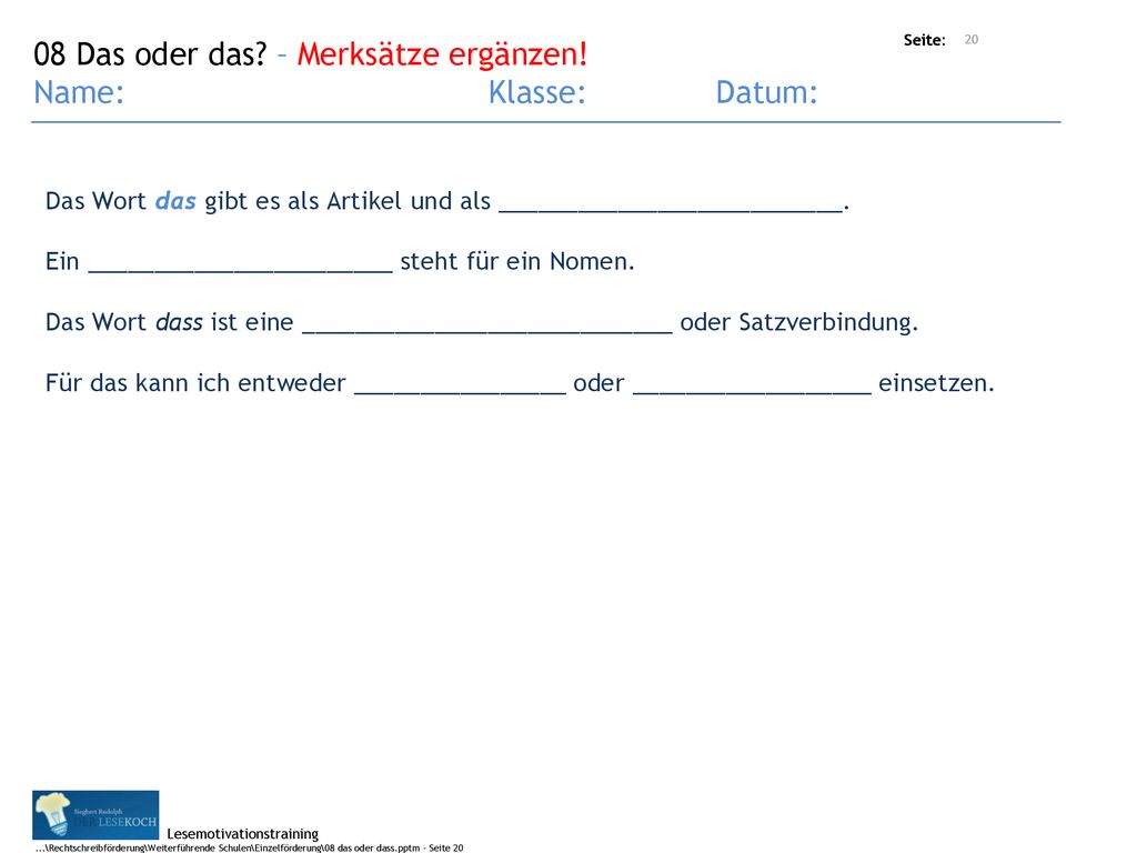 08 Das oder das – Merksätze ergänzen! Name: Klasse: Datum: