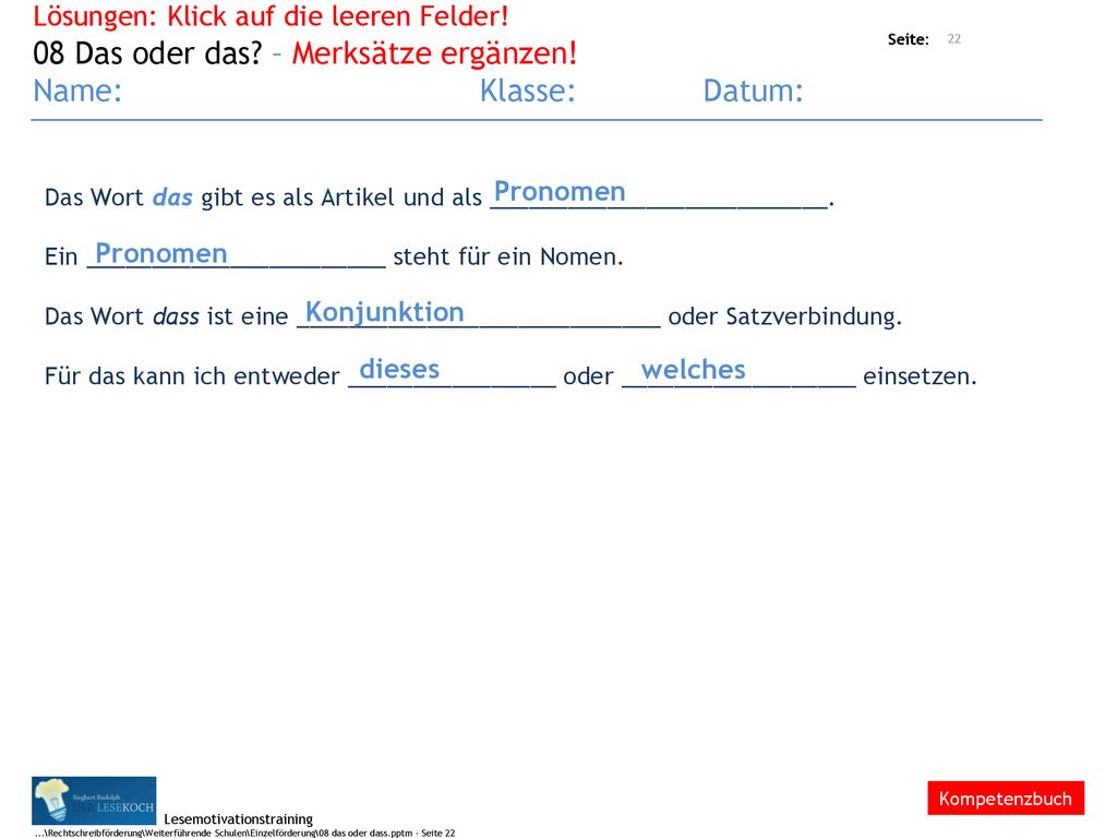 08 Das oder das – Merksätze ergänzen! Name: Klasse: Datum: