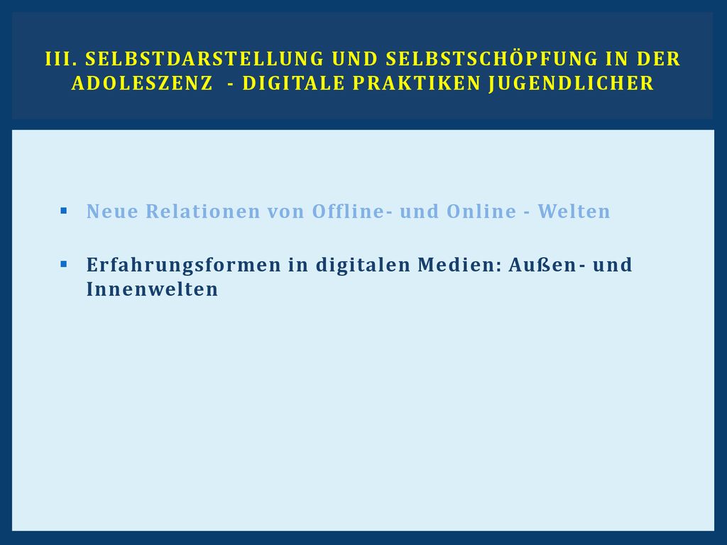 III. Selbstdarstellung und Selbstschöpfung in der Adoleszenz - digitale Praktiken Jugendlicher