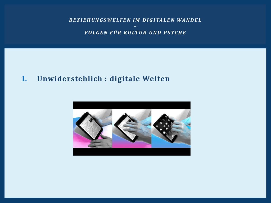 Beziehungswelten im digitalen Wandel – Folgen für Kultur und Psyche