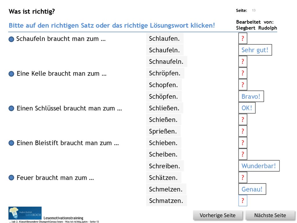 Bitte auf den richtigen Satz oder das richtige Lösungswort klicken!