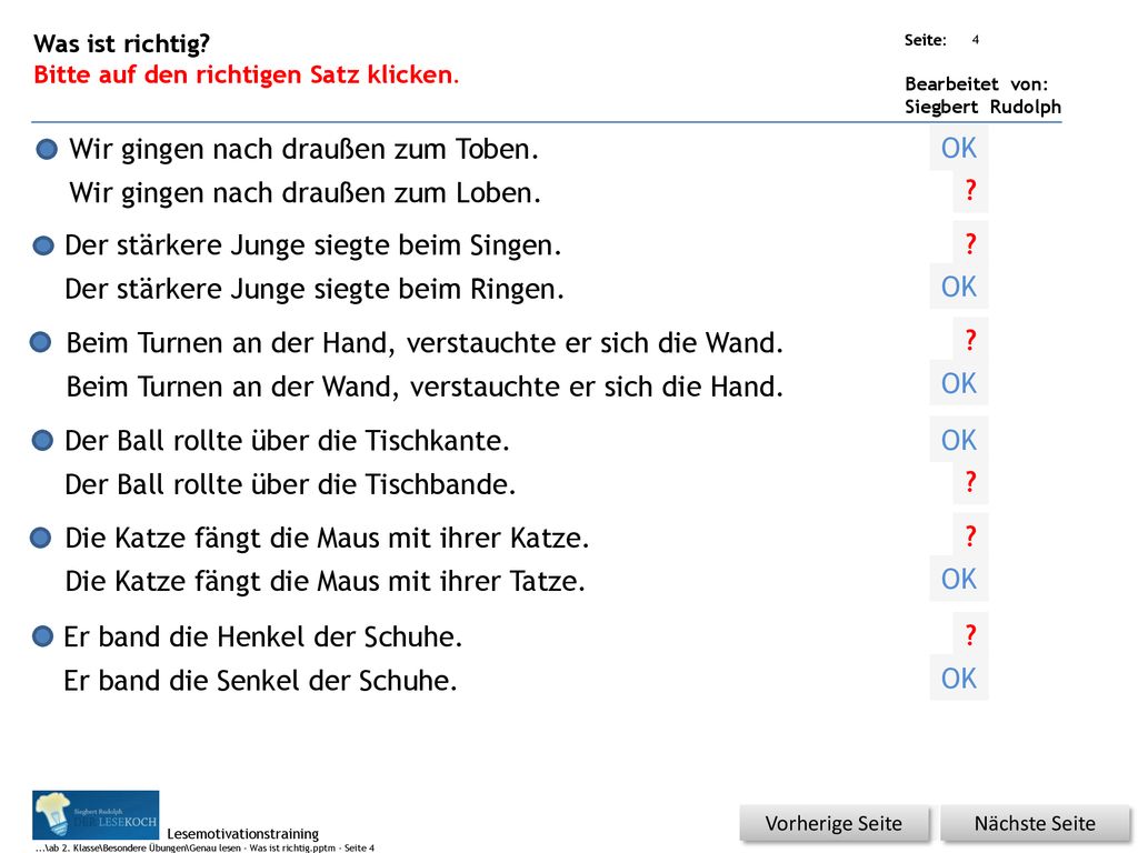 Wir gingen nach draußen zum Toben. Wir gingen nach draußen zum Loben.