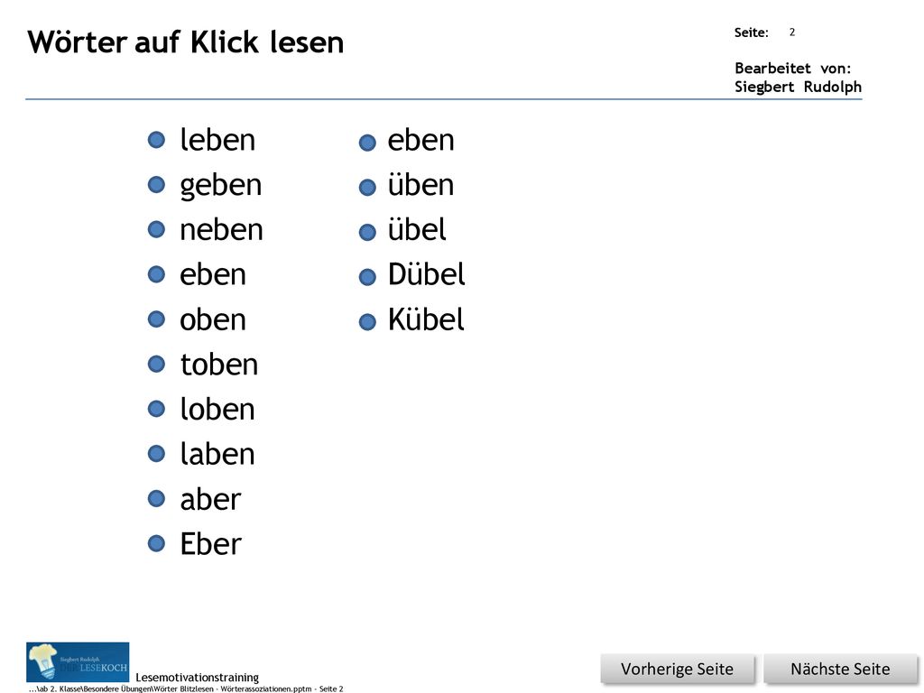 Wörter auf Klick lesen leben eben geben üben neben übel eben Dübel