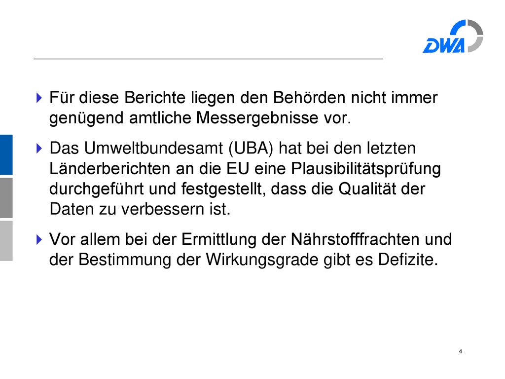 Für diese Berichte liegen den Behörden nicht immer genügend amtliche Messergebnisse vor.