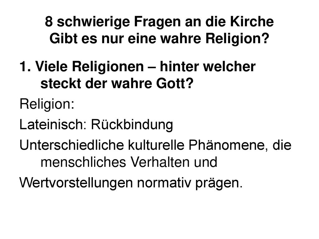 8 schwierige Fragen an die Kirche Gibt es nur eine wahre Religion