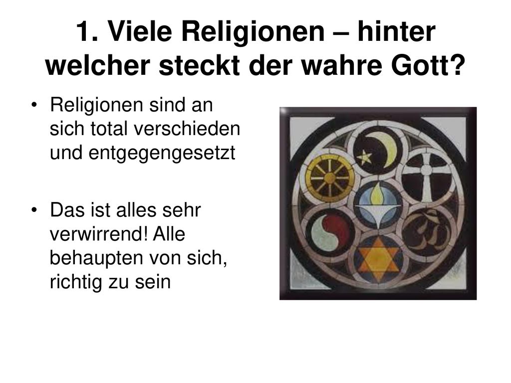 1. Viele Religionen – hinter welcher steckt der wahre Gott
