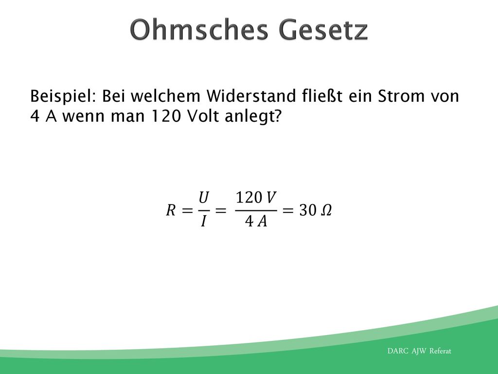 Ohmsches Gesetz Beispiel: Bei welchem Widerstand fließt ein Strom von 4 A wenn man 120 Volt anlegt.