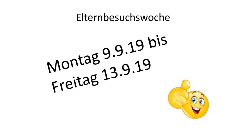 Elternbesuchswoche Montag bis Freitag