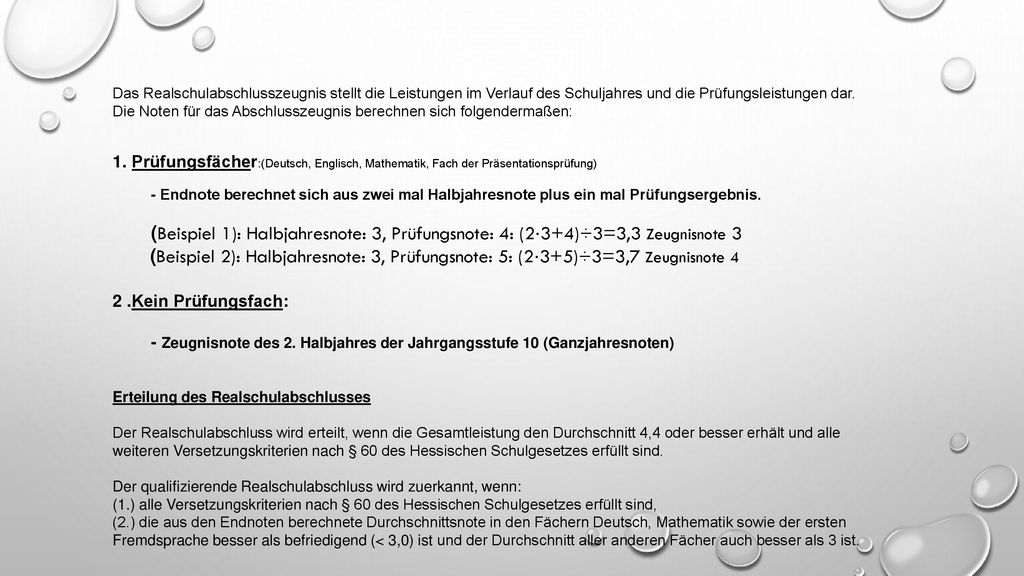 Das Realschulabschlusszeugnis stellt die Leistungen im Verlauf des Schuljahres und die Prüfungsleistungen dar.