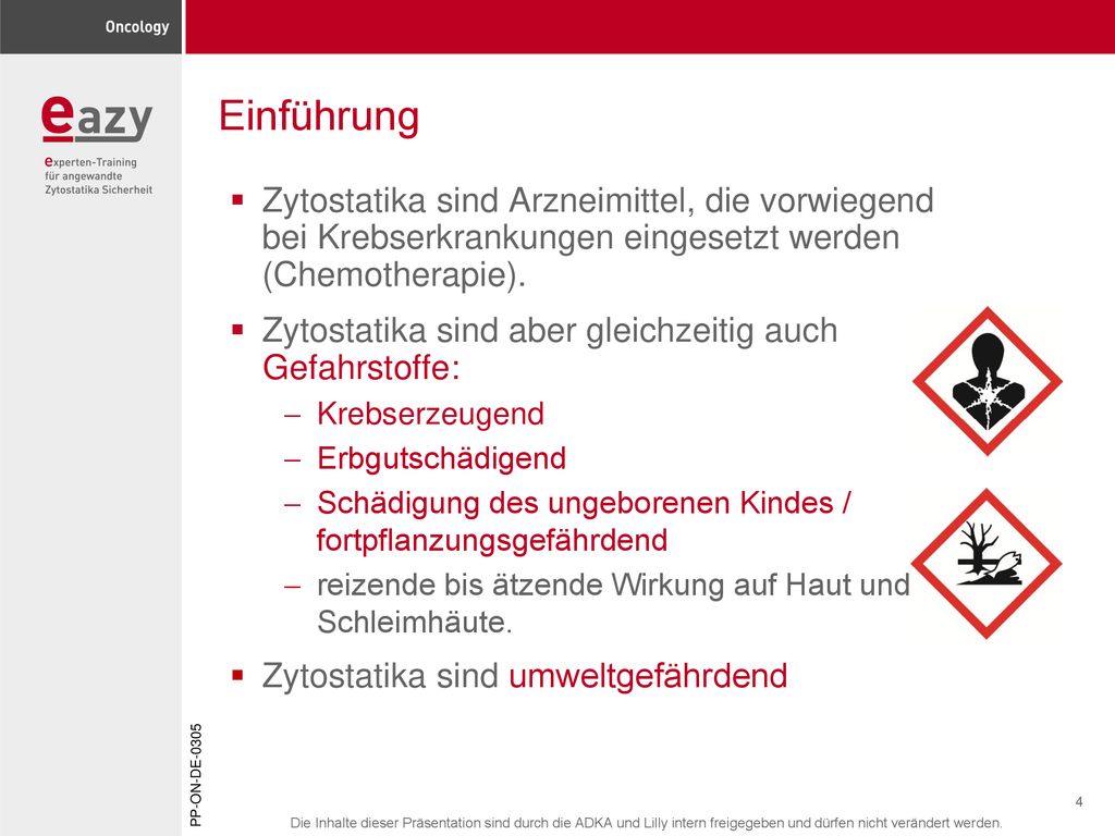 Einführung Zytostatika sind Arzneimittel, die vorwiegend bei Krebserkrankungen eingesetzt werden (Chemotherapie).