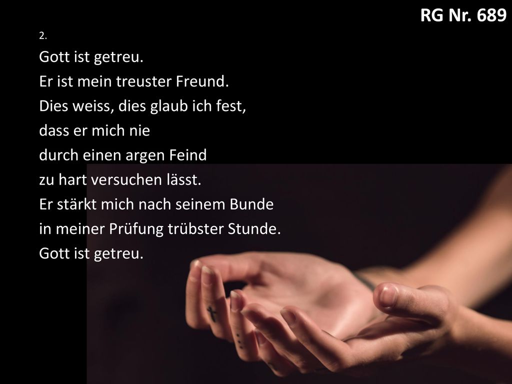 RG Nr. 689 RG 689: Gott ist getreu Gott ist getreu.