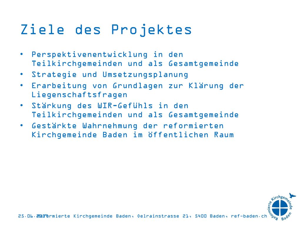 Ziele des Projektes Perspektivenentwicklung in den Teilkirchgemeinden und als Gesamtgemeinde. Strategie und Umsetzungsplanung.