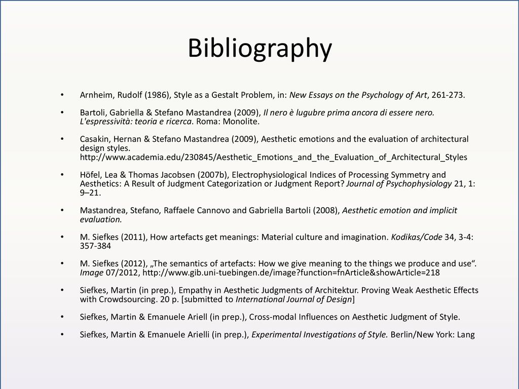 Bibliography Arnheim, Rudolf (1986), Style as a Gestalt Problem, in: New Essays on the Psychology of Art,