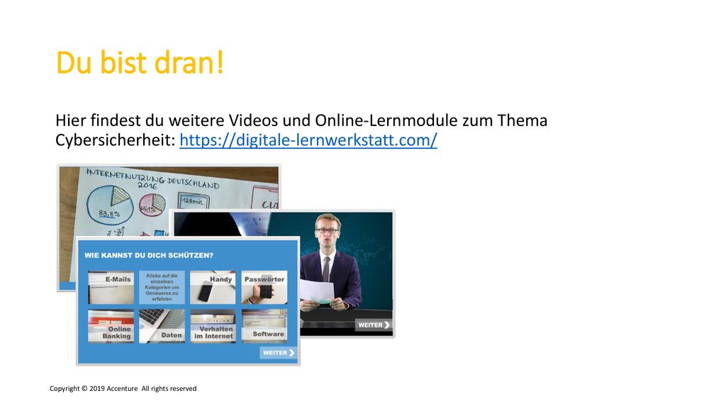 Du bist dran! Hier findest du weitere Videos und Online-Lernmodule zum Thema Cybersicherheit:
