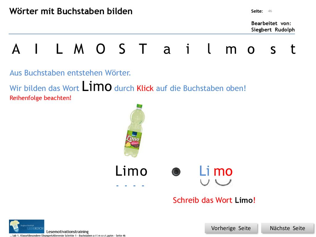 A I L M O S T a i l m o s t L i m o Li mo Wörter mit Buchstaben bilden
