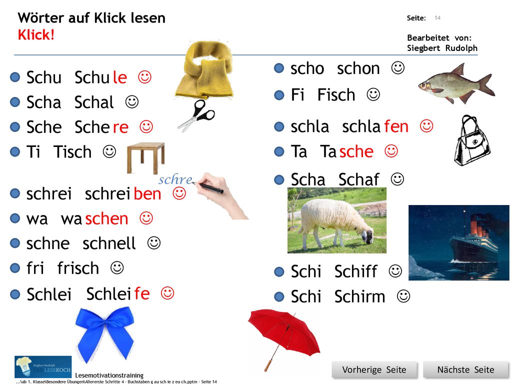 scho schon J Schu Schu le J Fi Fisch J Scha Schal J Sche Sche re J