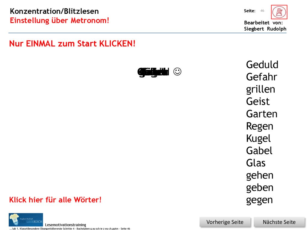 Geduld Gefahr grillen Geist Garten Regen Kugel Gabel Glas gehen geben