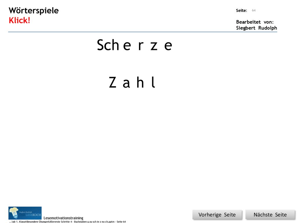 Sch K e r z e Z a h n l Wörterspiele Klick! Vorherige Seite