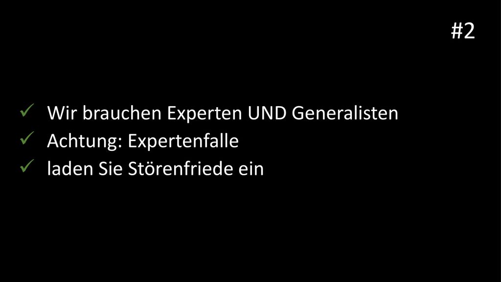 #2 Wir brauchen Experten UND Generalisten Achtung: Expertenfalle