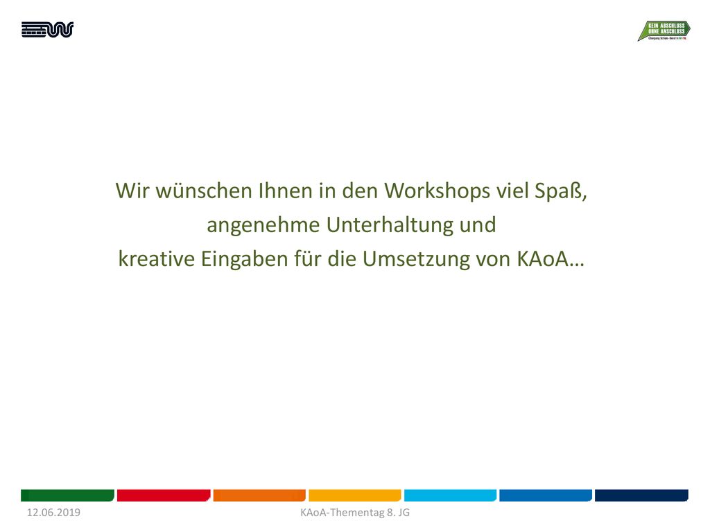 Wir wünschen Ihnen in den Workshops viel Spaß,