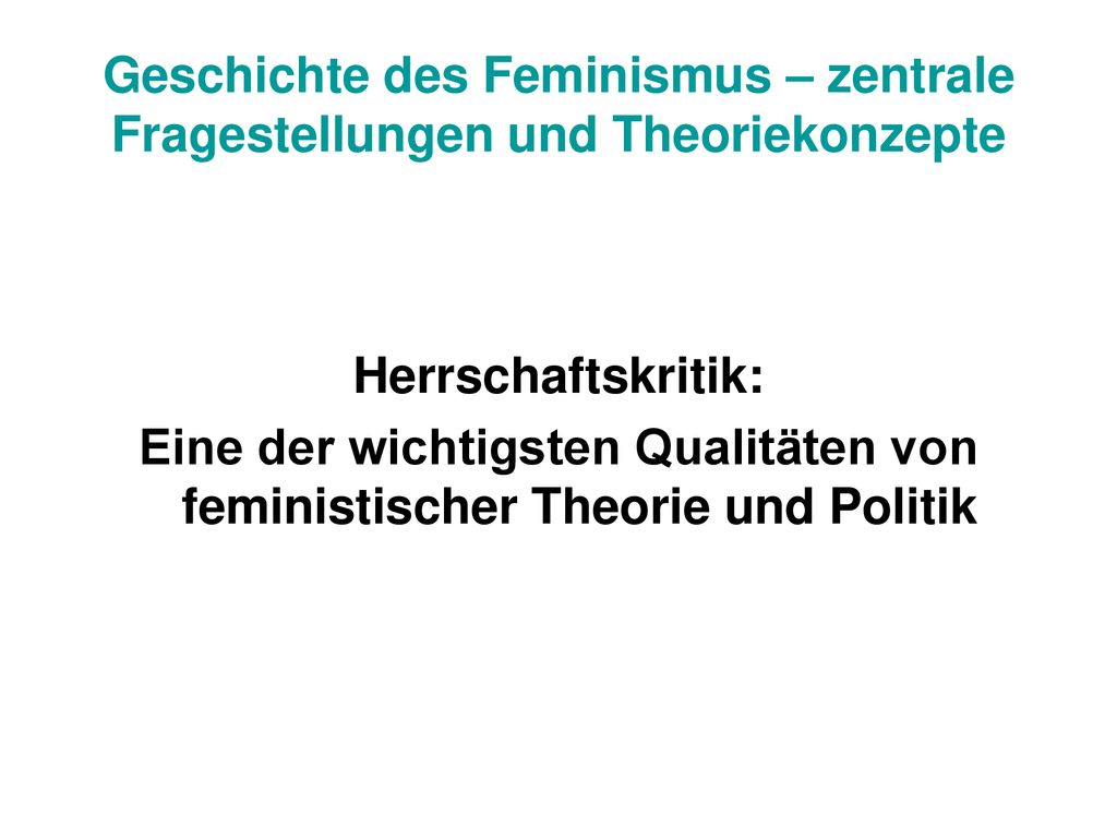 Eine der wichtigsten Qualitäten von feministischer Theorie und Politik