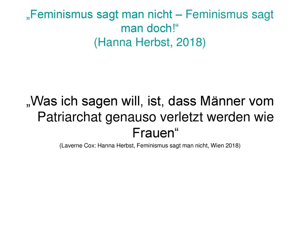 (Laverne Cox: Hanna Herbst, Feminismus sagt man nicht, Wien 2018)