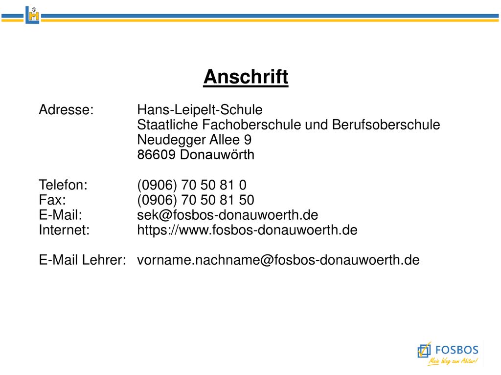 Anschrift Adresse: Hans-Leipelt-Schule Staatliche Fachoberschule und Berufsoberschule Neudegger Allee Donauwörth.