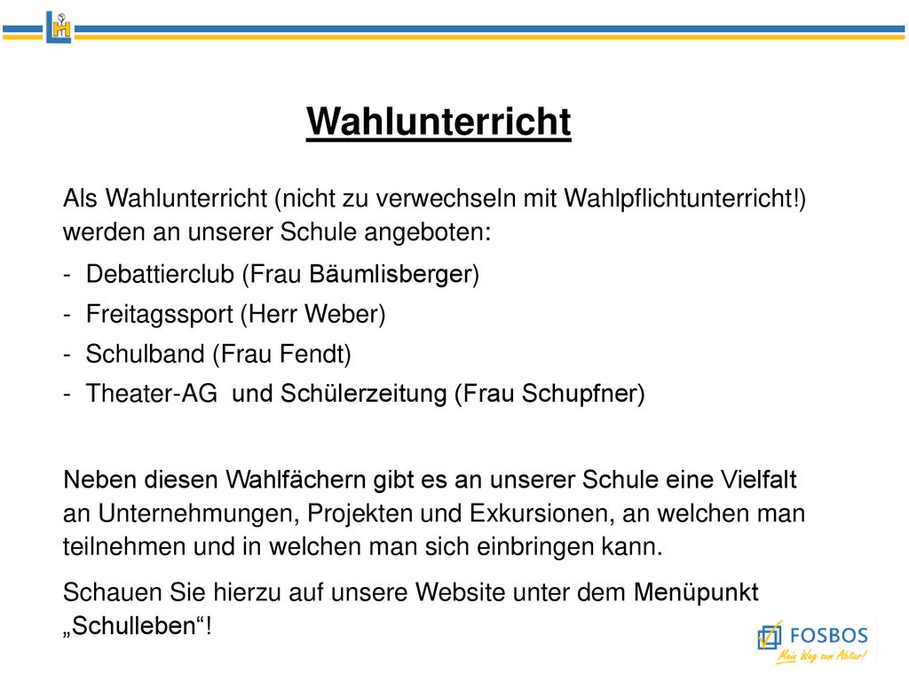 Wahlunterricht Als Wahlunterricht (nicht zu verwechseln mit Wahlpflichtunterricht!) werden an unserer Schule angeboten: