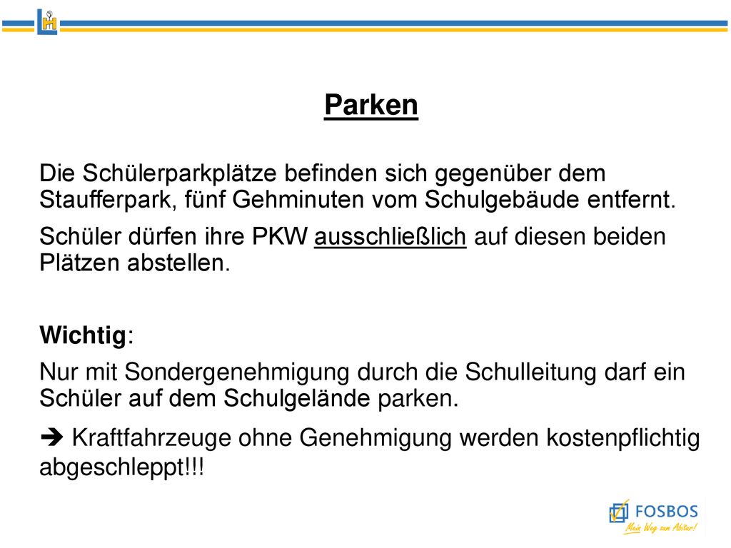 Parken Die Schülerparkplätze befinden sich gegenüber dem Staufferpark, fünf Gehminuten vom Schulgebäude entfernt.