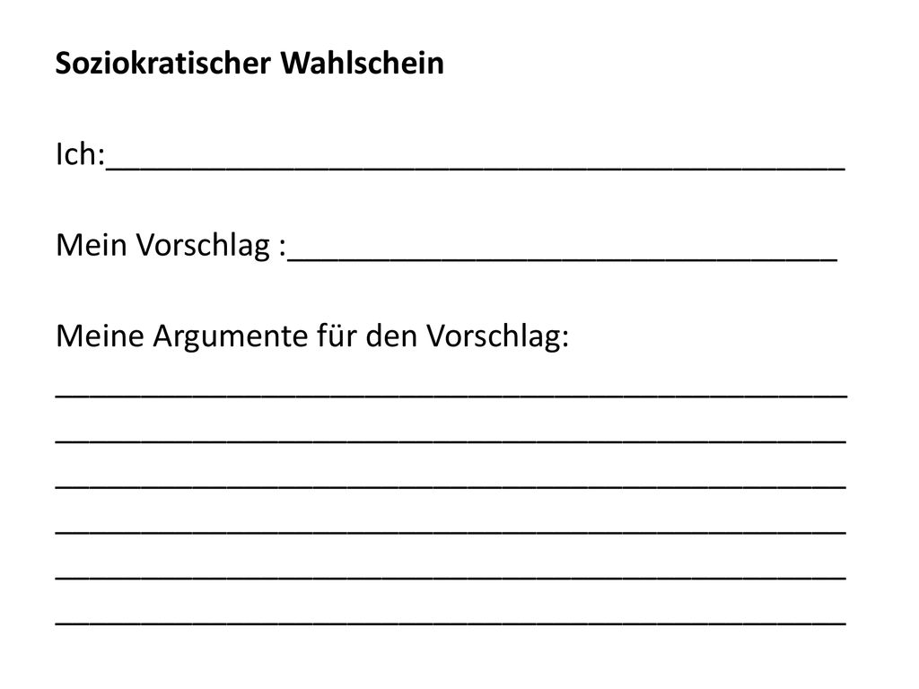 Soziokratischer Wahlschein Ich:___________________________________________ Mein Vorschlag :________________________________ Meine Argumente für den Vorschlag: ____________­­­­­­­­­­­­­­­­­­­­­­­­­­­__________________________________ ______________________________________________