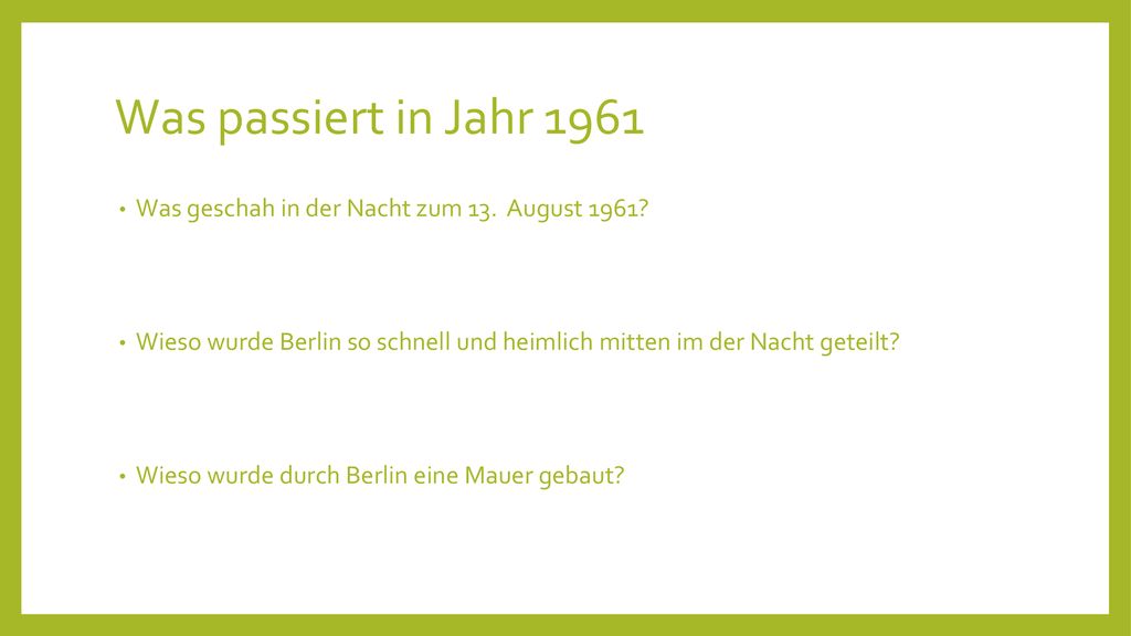 Was passiert in Jahr 1961 Was geschah in der Nacht zum 13. August 1961 Wieso wurde Berlin so schnell und heimlich mitten im der Nacht geteilt