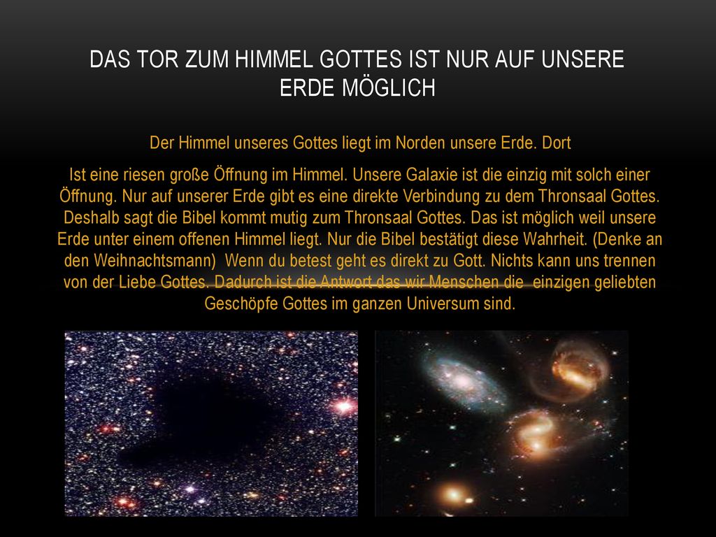 Das Tor zum Himmel Gottes ist nur auf unsere Erde möglich