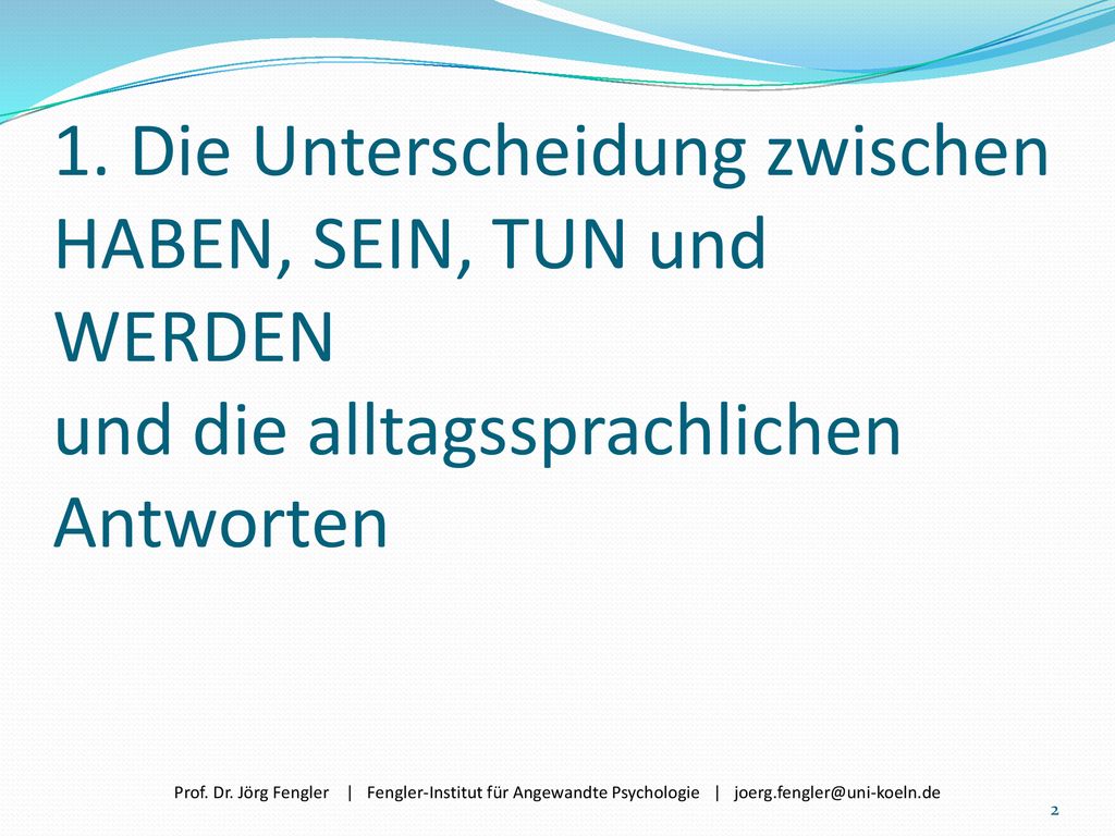 1. Die Unterscheidung zwischen HABEN, SEIN, TUN und WERDEN und die alltagssprachlichen Antworten