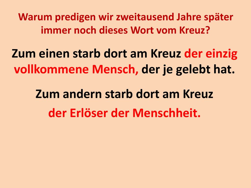Warum predigen wir zweitausend Jahre später immer noch dieses Wort vom Kreuz