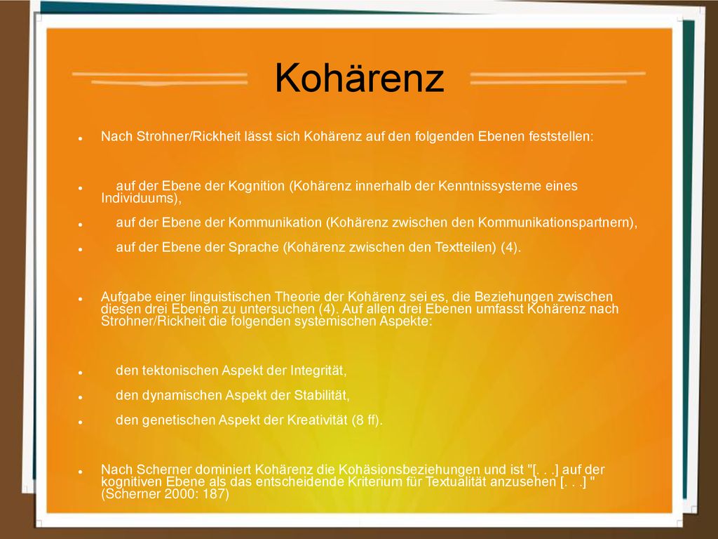 Kohärenz Nach Strohner/Rickheit lässt sich Kohärenz auf den folgenden Ebenen feststellen: