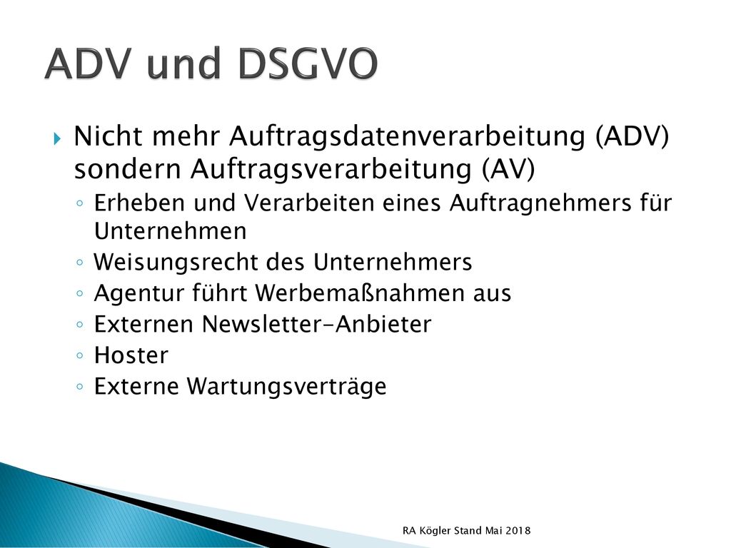 ADV und DSGVO Nicht mehr Auftragsdatenverarbeitung (ADV) sondern Auftragsverarbeitung (AV)